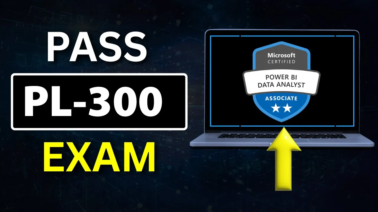 PL-300 Certification Guide: Fastest Way to Pass Microsoft Data Analyst Exam