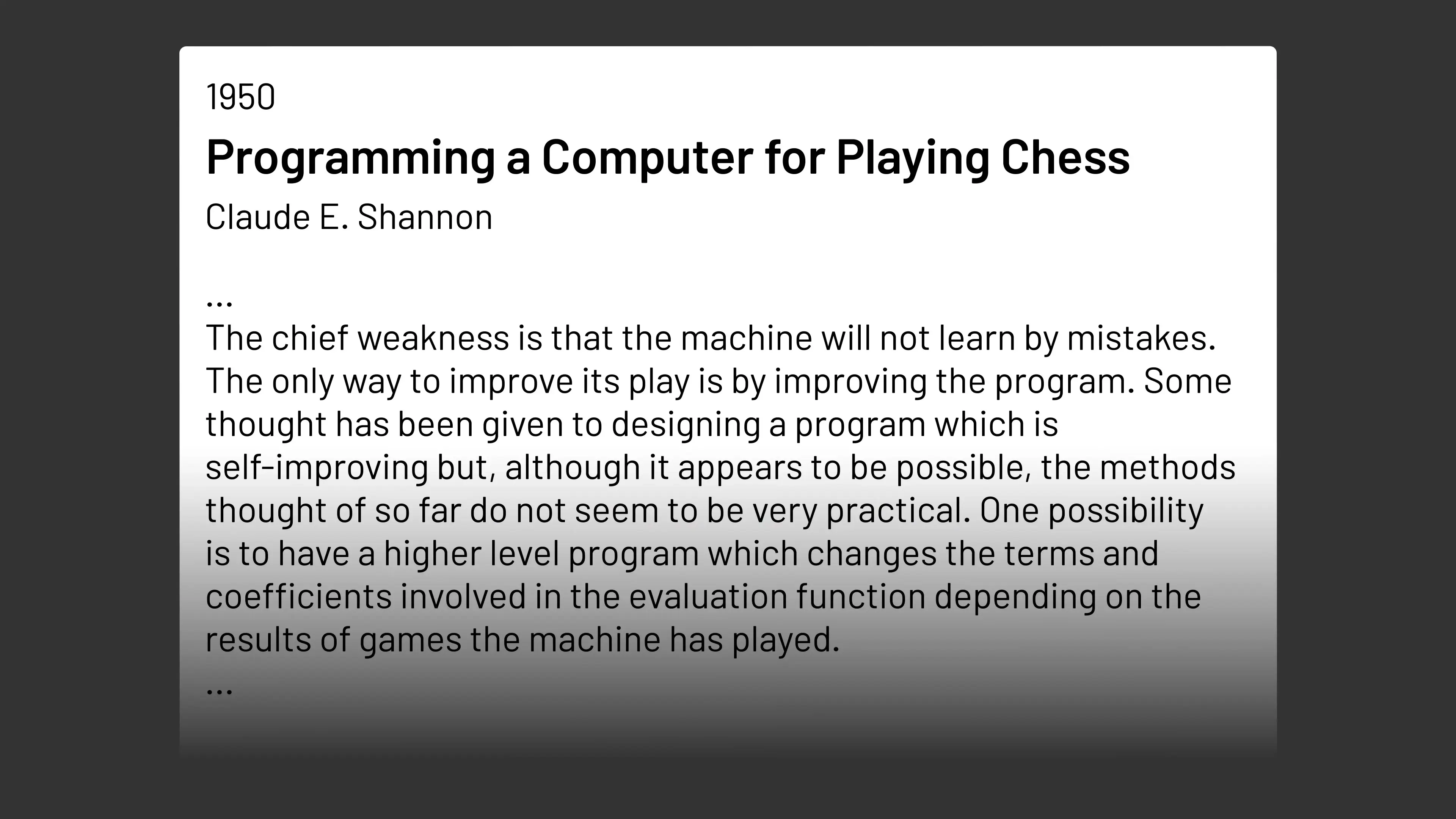 Claude Shannon's 1950 insights on computer chess programming highlighted a fundamental challenge in early machine learning: computers couldn't improve from experience without programmatic updates to their evaluation functions